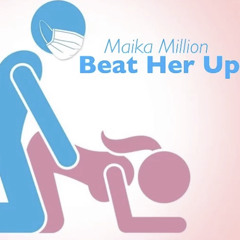 Maika Million - Beat Her Up ( juvenile flo )