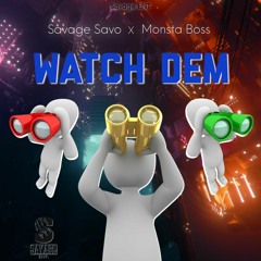 Savage Savo & Monsta Boss - Watch Dem