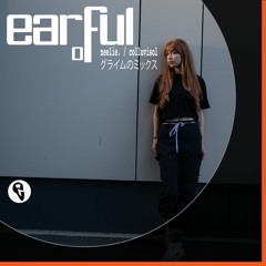 EARFUL OF | neelie. / colluvisol  グライムのミックス