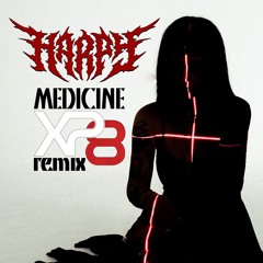 Harpy - Medicine (XP8 Bootleg Remix)