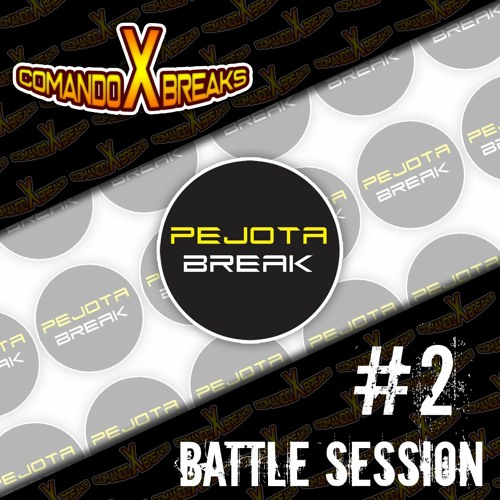 PEJOTA BREAK - BATTLE SESSION #2 - COMANDO X BREAKS