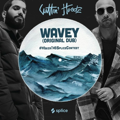 sicoli - wavey (original dub) #WIbizaTMBSpliceContest