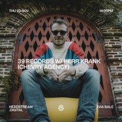 39 RECORDS w/ HERR KRANK - Thursday 23th November