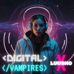 Digital Vampires [FREE DL] 🤖⚡