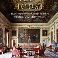 GET EBOOK 📝 Wilton House: The Art, Architecture and Interiors of One of Britains Gre
