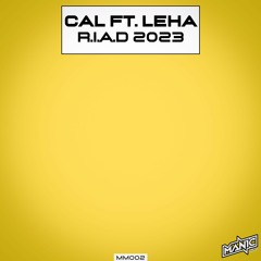 Cal Ft. Leha - R.I.A.D 2023 (MM002)