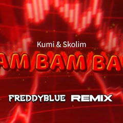 Kumi & Skolim - BAM BAM BAM (FreddyBlue Remix) [2023]
