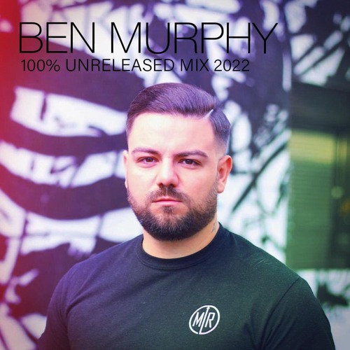 Ben Murphy 100% Unreleased Podcast 2022