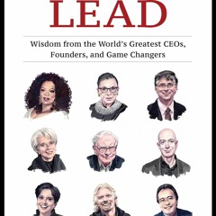 ❤ PDF Read Online ⚡ How to Lead: Wisdom from the World's Greatest CEOs