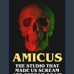PDF [READ] 📖 Amicus - The Studio That Made Us Scream and Scream Again Pdf Ebook