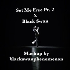 Set Me Free X Black Swan (BTS Mashup)