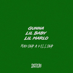 Gunna - Making a killing (Feat. Lil Baby & Lil Marlo)