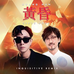 Steve Chou - Huang Hun 黃昏 (Inquisitive Remix)