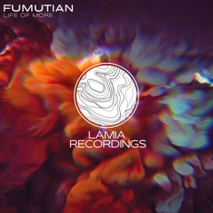 Fumutian - Life Of More (Original Mix)