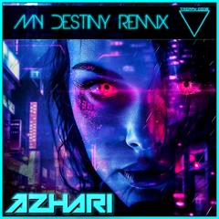 AZHARI - My Destiny (Remix)