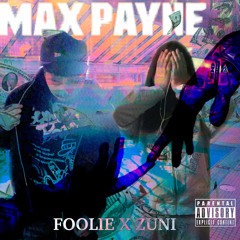 MAX PAYNE FT. ZUNI PROD. YUNGMEXICANBIH