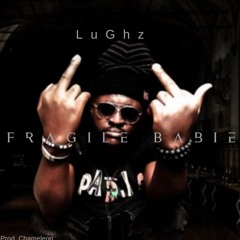 Fragile Babies - LuGhz  Prod.Chameleon