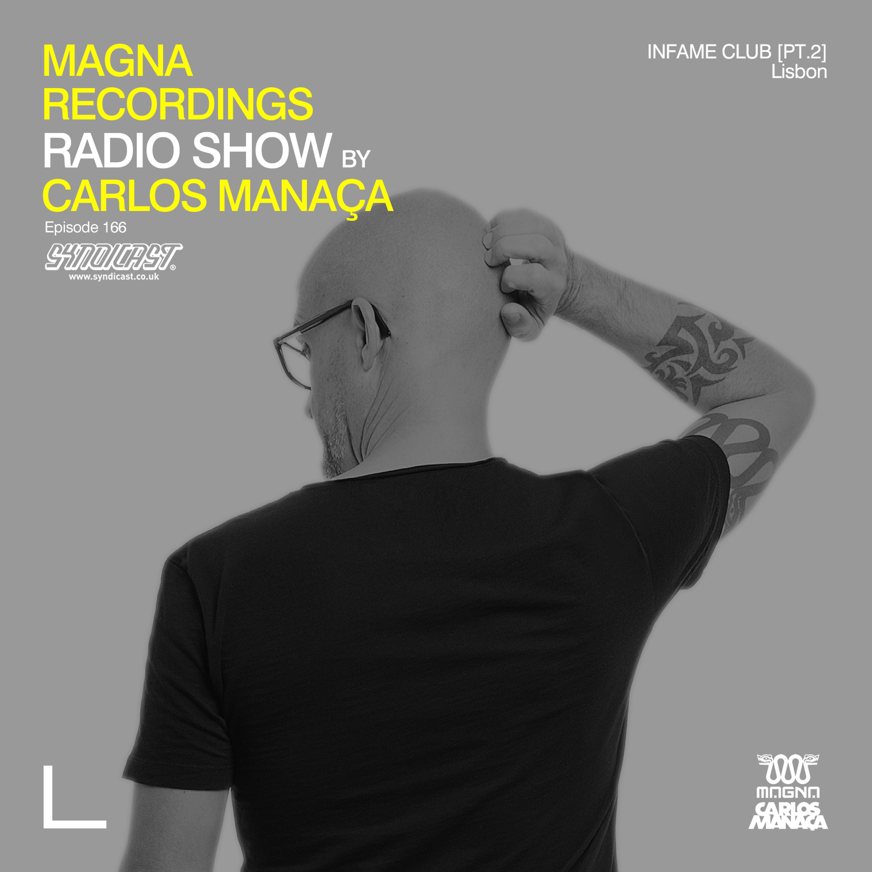 Magna Recordings Radio Show by Carlos Manaça 166 | Infame Club [Pt.2] Lisbon episode artwork