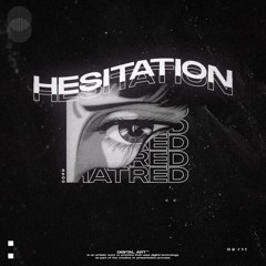 Hesitate