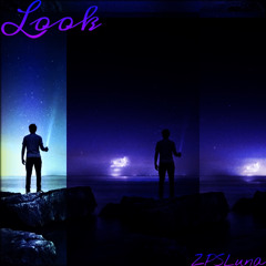 ZPSLuna - Look (Prod. Zyeq)