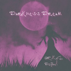 DARKNESS DREAM (ft. DePaul)