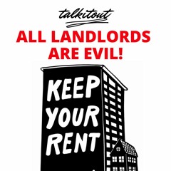 All Landlords Are Evil!