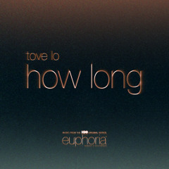 How Long - Tove Lo (Euphoria)