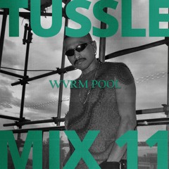 [TUSSLE Mix 011] - WVRM POOL