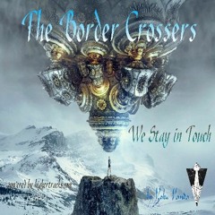 THE BORDER CROSSERS - We Stay in Touch (mash up mix)