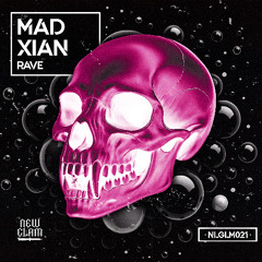 PREMIERE: Mad Xian - Rave [NGLM021]