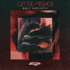 8 Bit Society - "Get The Message" (Daniel Barross DUB)