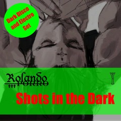 Shots in the Dark - Dark Disco & Electro Set