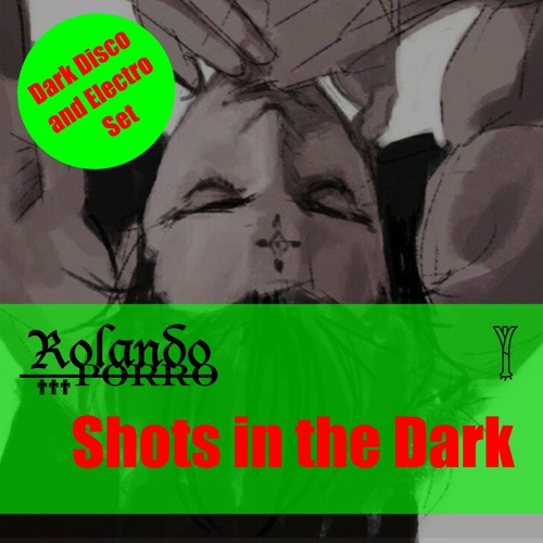 Shots in the Dark - Dark Disco & Electro Set