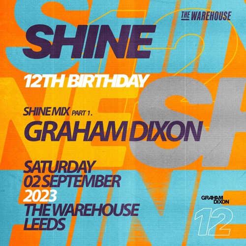 Graham Dixon - ( Shine Mix Pt 1 ) July 2023