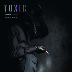 TOXIC | Appointment #1