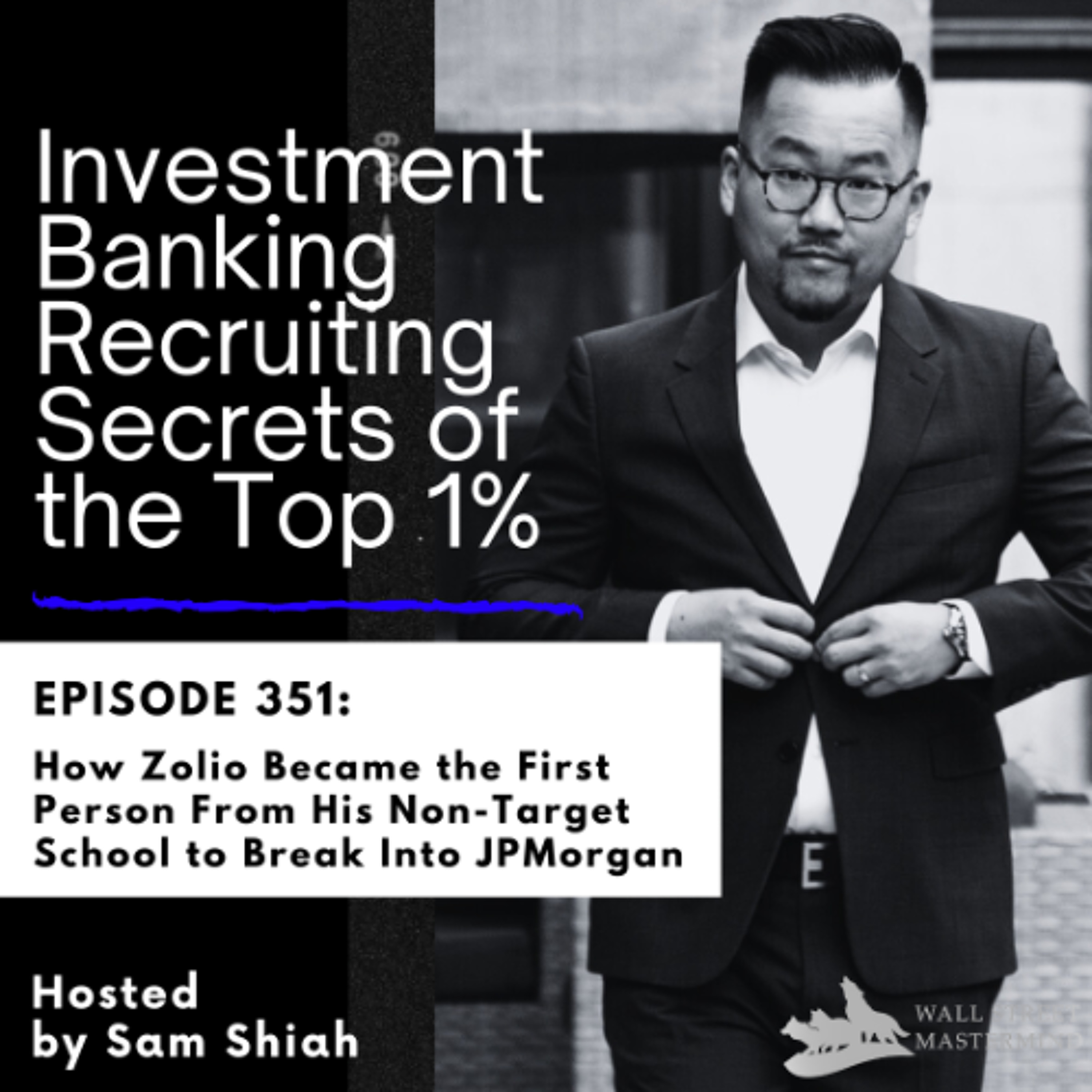 cover of episode Episode 351: How Zolio Became the First Person From His Non-Target School to Break Into JPMorgan