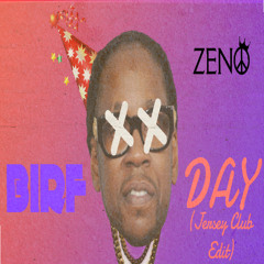 BIRFDAY (BirthdAY Sing Jersey Club Edit) - ZenoThe{PeaceKing
