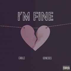 I'm Fine (Ft. Geneses)(Prod. NineOwl)