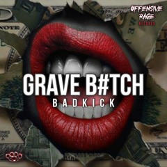 BadkicK - Grave B#tch