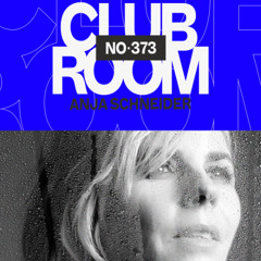 Club Room 373 with Anja Schneider