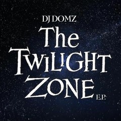 DJ DOMZ - THE TWILIGHT ZONE