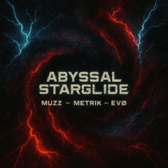 Abyss x Star Glide (Ev0 Mashup)