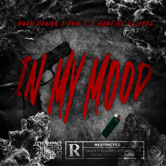 In My Mood 💰 Ft Don G x Hancho Flippaz