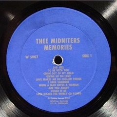 Thee Midniters-Love makes me do foolish things