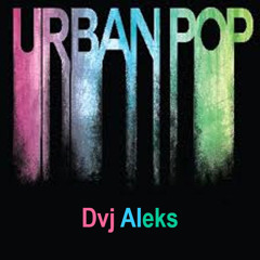 MIX 04 Urban Pop Latino by Dvj Aleks (Abril 2024).mp3