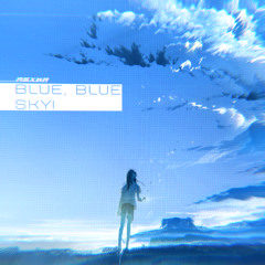 Blue, Blue Sky!