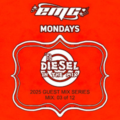 EMC Mondays Ep. 090 ft. Diesel In The Mix (2025 Mix 03 of 12)