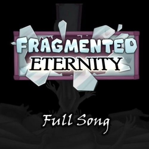 Fragmented Eternity - MSM Full Song