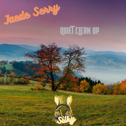 Jaede Serry - Quiet Clean - Up (Mr Silky's LoFi Beats)