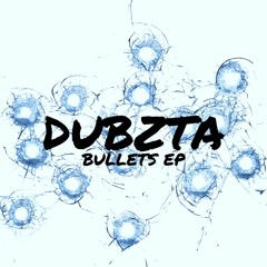 Dubzta - Bullets (Out Now)